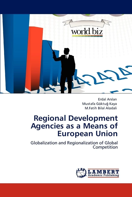 Regional Development Agencies as a Means of European Union: Globalization and Regionalization of Global Competition
