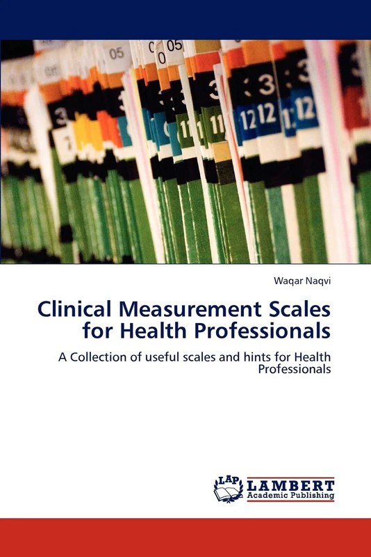 Clinical Measurement Scales for Health Professionals: A Collection of useful scales and hints for Health Professionals