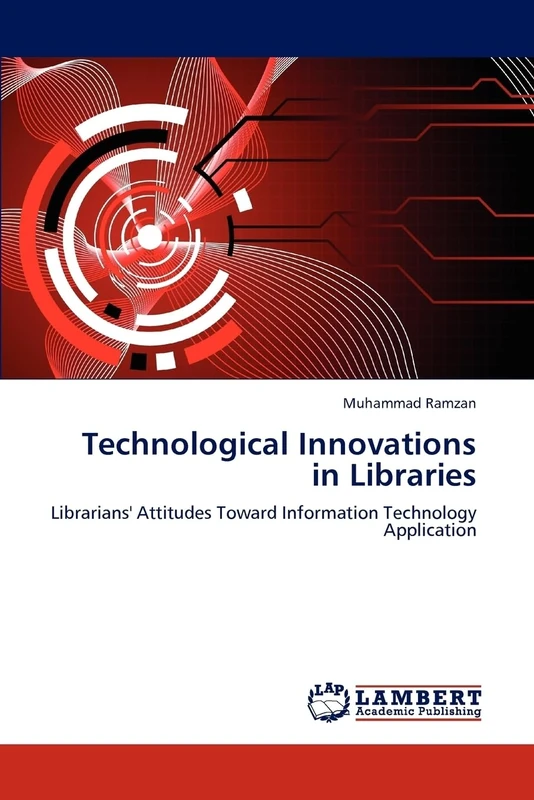 Technological Innovations in Libraries: Librarians' Attitudes Toward Information Technology Application