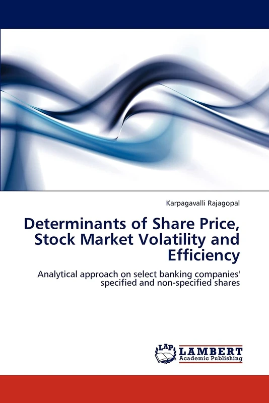 Determinants of Share Price, Stock Market Volatility and Efficiency: Analytical approach on select banking companies' specified and non-specified shares