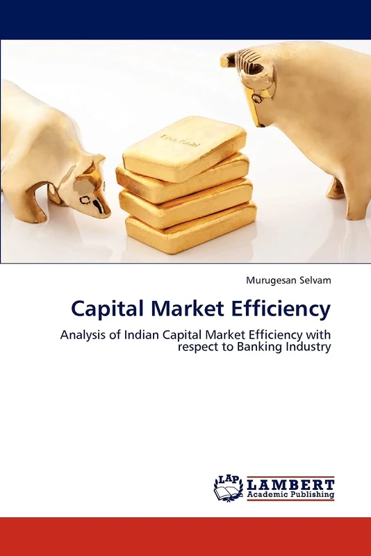 Capital Market Efficiency: Analysis of Indian Capital Market Efficiency with respect to Banking Industry
