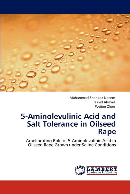 5-Aminolevulinic Acid and Salt Tolerance in Oilseed Rape: Ameliorating Role of 5-Aminolevulinic Acid in Oilseed Rape Grown under Saline Conditions - Image 1