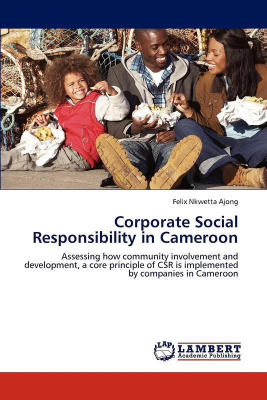 Corporate Social Responsibility in Cameroon: Assessing how community involvement and development, a core principle of CSR is implemented by companies in Cameroon