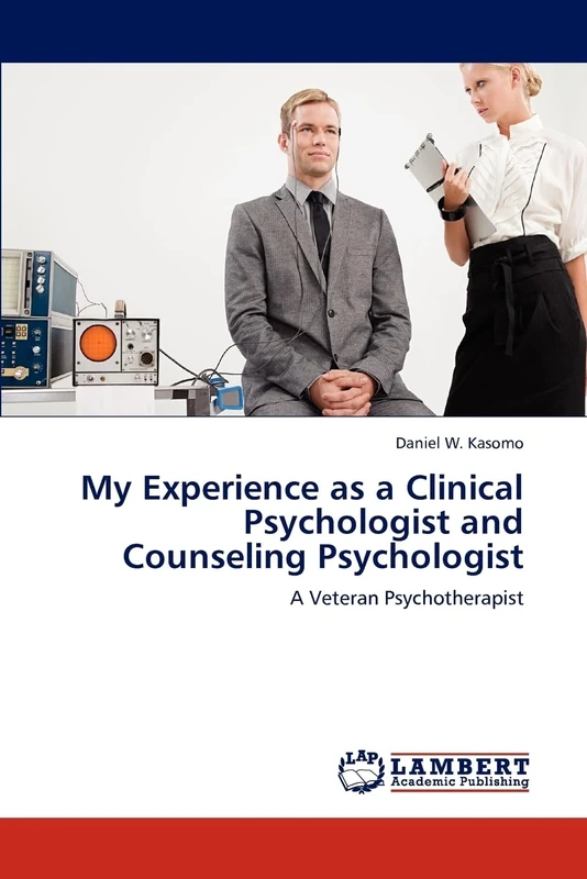 My Experience as a Clinical Psychologist and Counseling Psychologist: A Veteran Psychotherapist