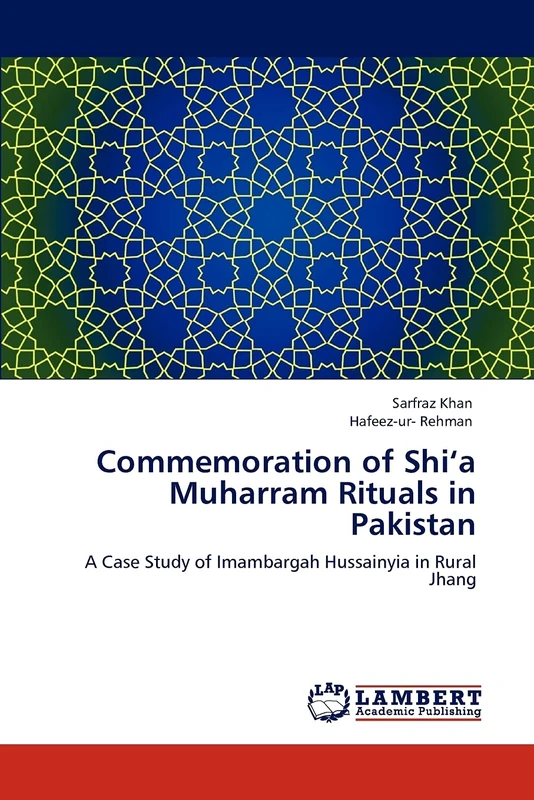 Commemoration of Shi‘a Muharram Rituals in Pakistan: A Case Study of Imambargah Hussainyia in Rural Jhang - Image 1