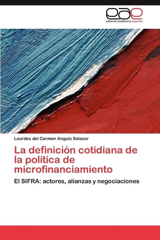 La definición cotidiana de la política de microfinanciamiento: El SIFRA: actores, alianzas y negociaciones