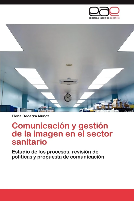 Comunicación y gestión de la imagen en el sector sanitario: Estudio de los procesos, revisión de políticas y propuesta de comunicación