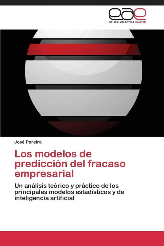 Los modelos de predicción del fracaso empresarial: Un análisis teórico y práctico de los principales modelos estadísticos y de inteligencia artificial - Image 1