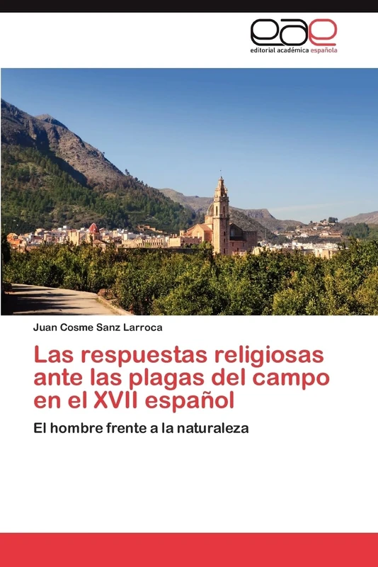 Las respuestas religiosas ante las plagas del campo en el XVII español: El hombre frente a la naturaleza - Image 1
