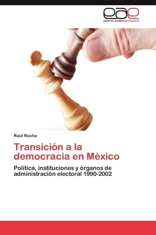Transición a la democracia en México: Política, instituciones y órganos de administración electoral 1990-2002