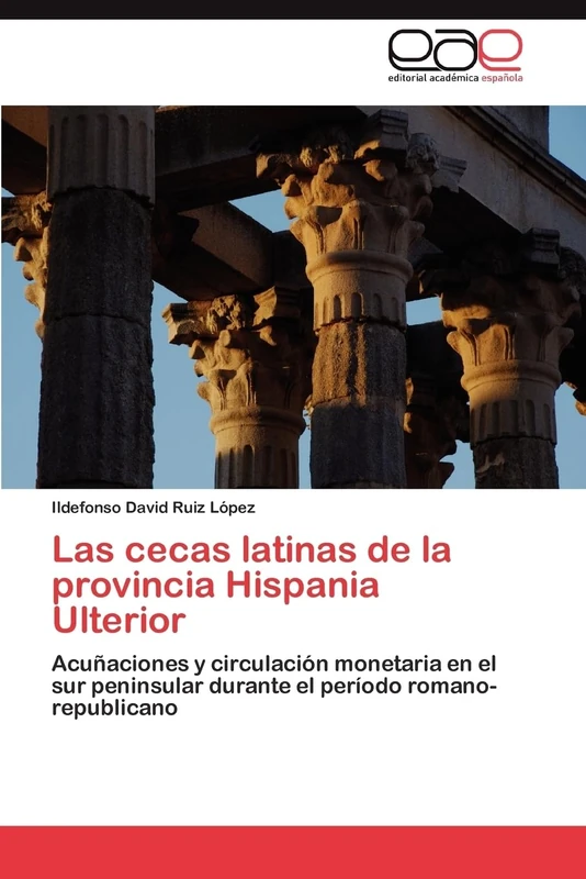 Las cecas latinas de la provincia Hispania Ulterior: Acuñaciones y circulación monetaria en el sur peninsular durante el período romano-republicano - Image 1