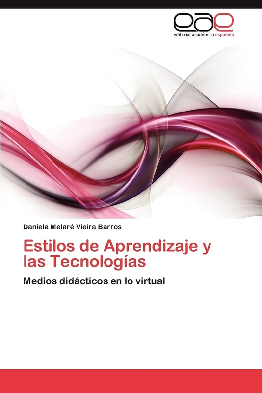 Estilos de Aprendizaje y las Tecnologías: Medios didácticos en lo virtual