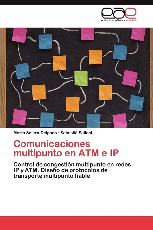 Comunicaciones multipunto en ATM e IP: Control de congestión multipunto en redes IP y ATM. Diseño de protocolos de transporte multipunto fiable - Image 1