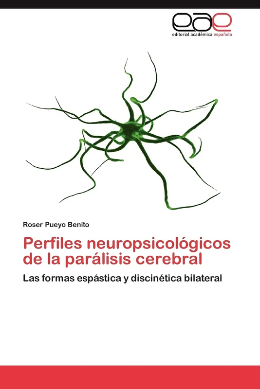 Perfiles neuropsicológicos de la parálisis cerebral: Las formas espástica y discinética bilateral