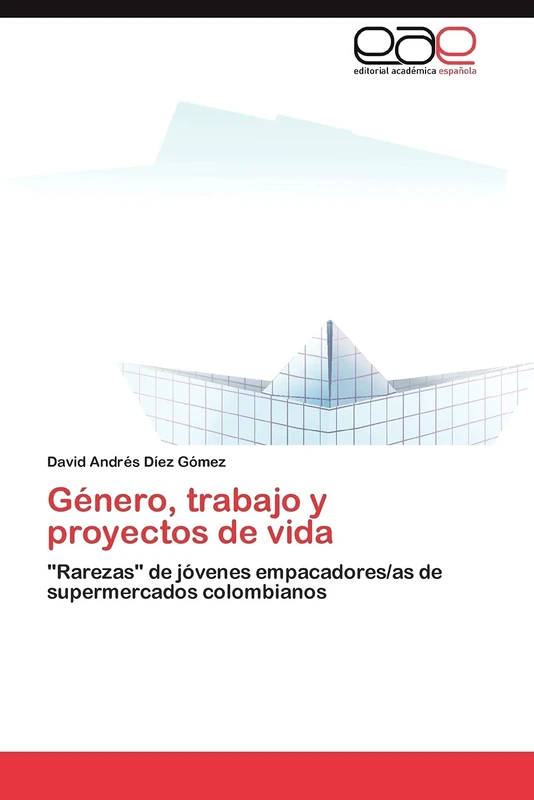 Género, trabajo y proyectos de vida: "Rarezas" de jóvenes empacadores/as de supermercados colombianos