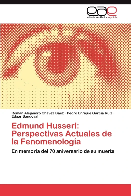 Edmund Husserl: Perspectivas Actuales de la Fenomenología: En memoria del 70 aniversario de su muerte - Image 1