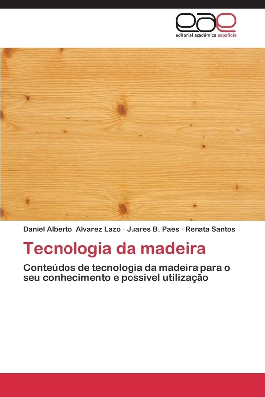 Tecnologia da madeira: Conteúdos de tecnologia da madeira para o seu conhecimento e possível utilização