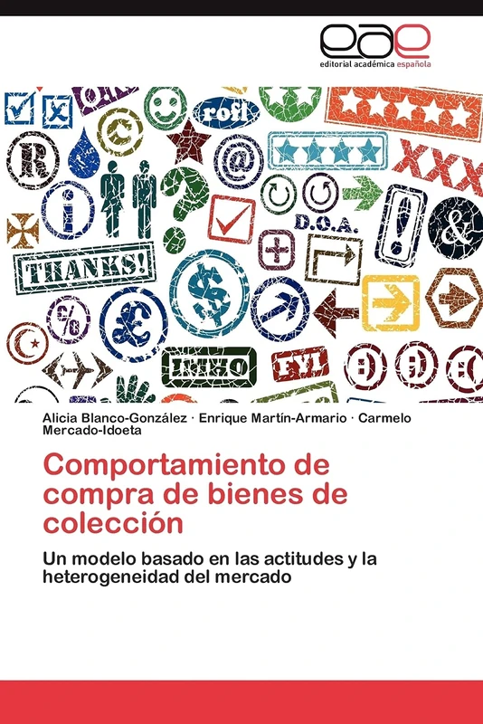 Comportamiento de compra de bienes de colección: Un modelo basado en las actitudes y la heterogeneidad del mercado