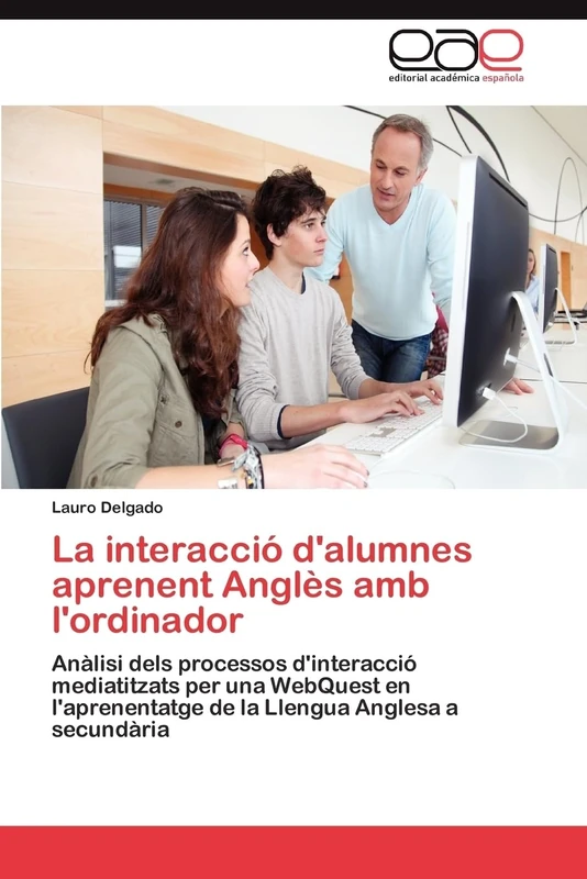 La interacció d'alumnes aprenent Anglès amb l'ordinador: Anàlisi dels processos d'interacció mediatitzats per una WebQuest en l'aprenentatge de la Llengua Anglesa a secundària