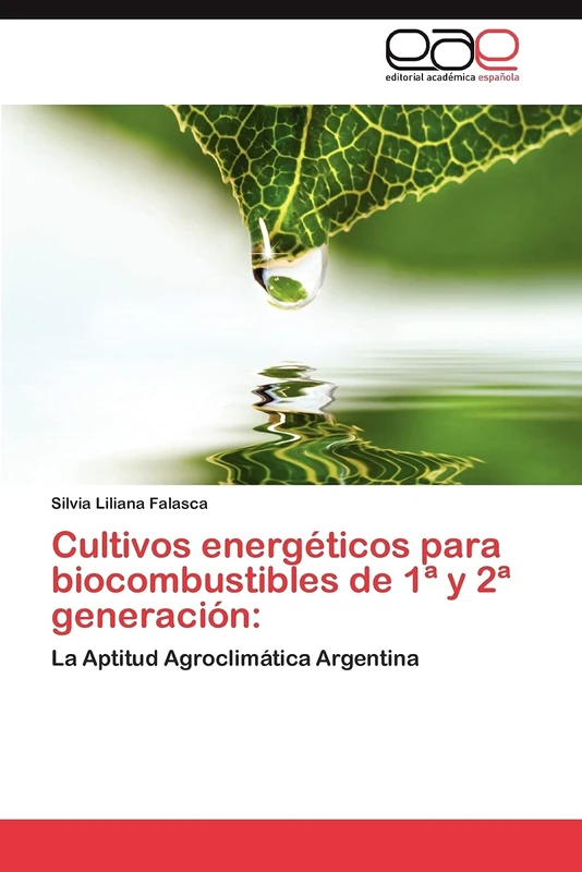 Cultivos energéticos para biocombustibles de 1ª y 2ª generación:: La Aptitud Agroclimática Argentina
