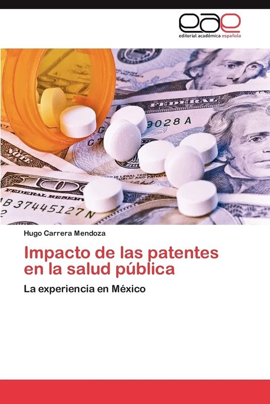 Impacto de las patentes en la salud pública: La experiencia en México