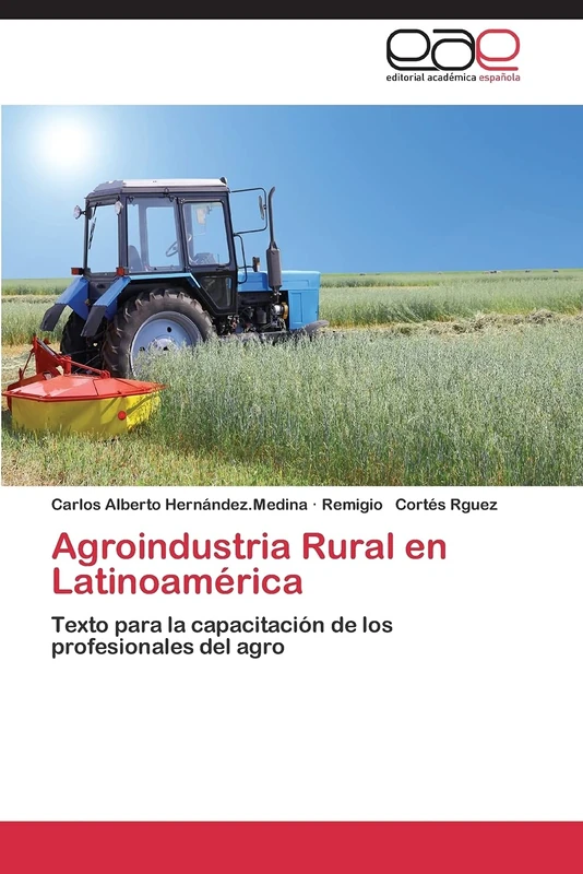 Agroindustria Rural en Latinoamérica: Texto para la capacitación de los profesionales del agro