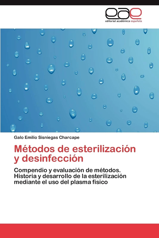 Métodos de esterilización y desinfección: Compendio y evaluación de métodos. Historia y desarrollo de la esterilización mediante el uso del plasma físico - Image 1
