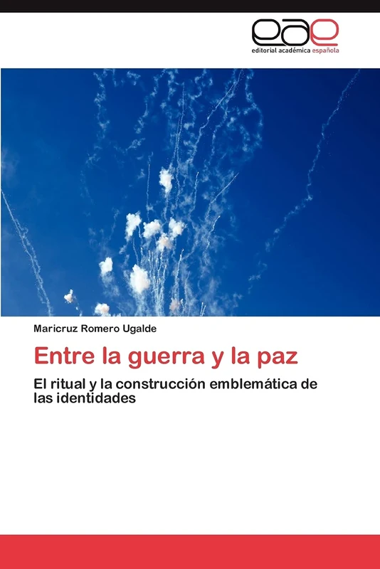 Entre la guerra y la paz: El ritual y la construcción emblemática de las identidades