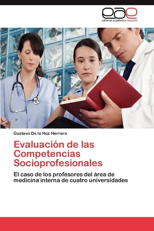 Evaluación de las Competencias Socioprofesionales: El caso de los profesores del área de medicina interna de cuatro universidades