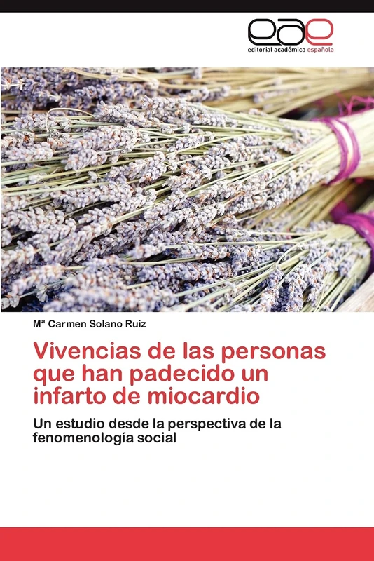 Vivencias de las personas que han padecido un infarto de miocardio: Un estudio desde la perspectiva de la fenomenología social