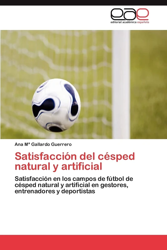 Satisfacción del césped natural y artificial: Satisfacción en los campos de fútbol de césped natural y artificial en gestores, entrenadores y deportistas