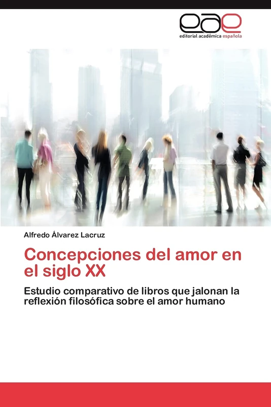 Concepciones del amor en el siglo XX: Estudio comparativo de libros que jalonan la reflexión filosófica sobre el amor humano - Image 1