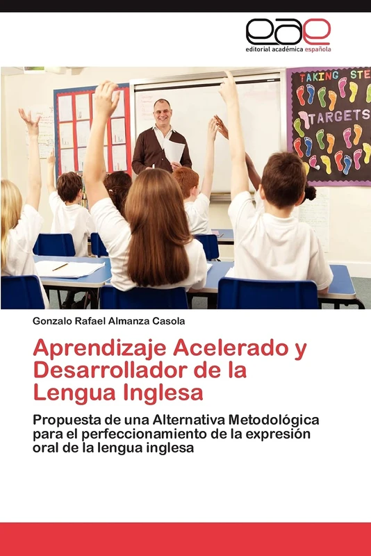 Aprendizaje Acelerado y Desarrollador de la Lengua Inglesa: Propuesta de una Alternativa Metodológica para el perfeccionamiento de la expresión oral de la lengua inglesa