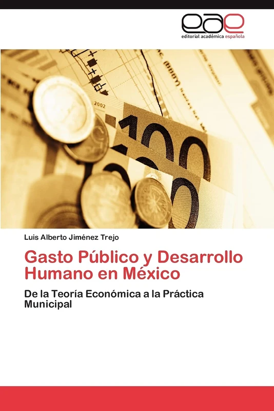 Gasto Público y Desarrollo Humano en México: De la Teoría Económica a la Práctica Municipal