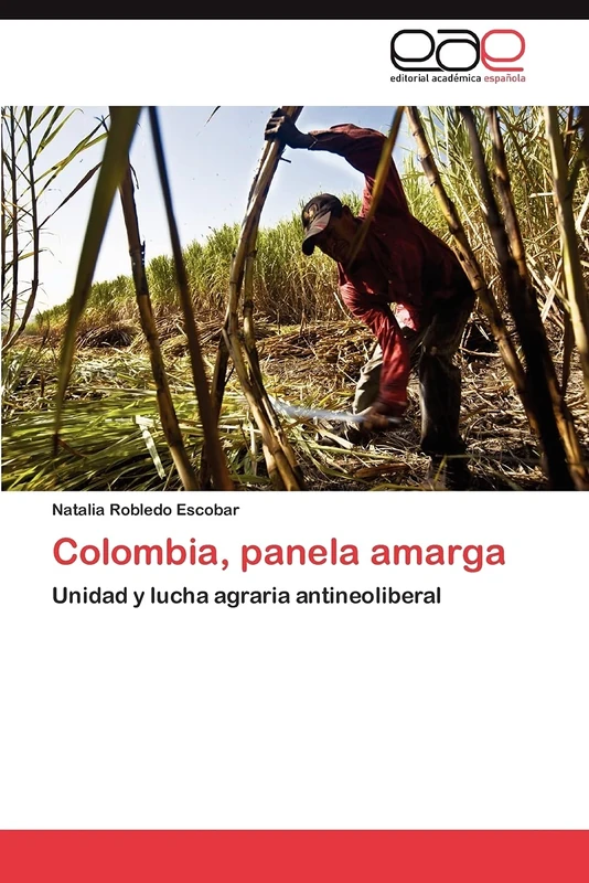 Colombia, panela amarga: Unidad y lucha agraria antineoliberal