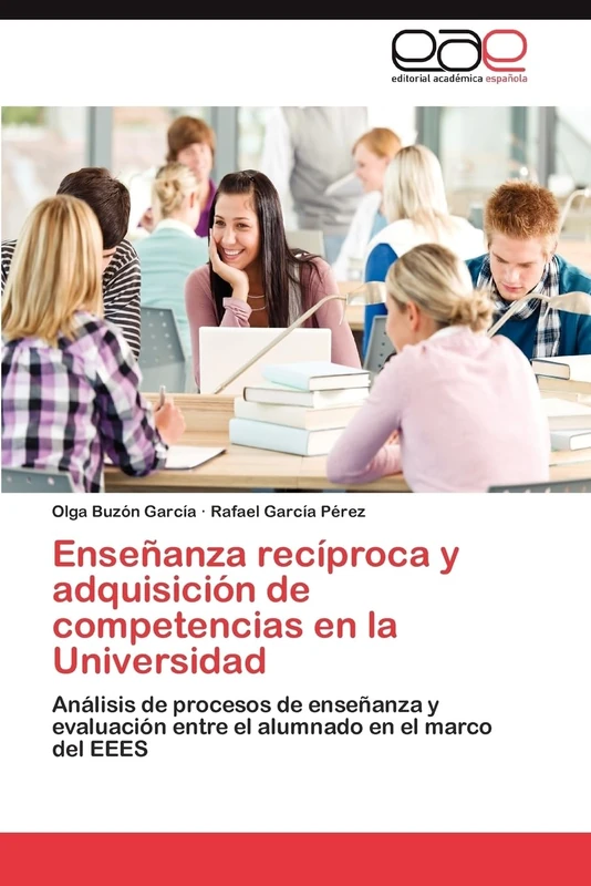 Enseñanza recíproca y adquisición de competencias en la Universidad: Análisis de procesos de enseñanza y evaluación entre el alumnado en el marco del EEES