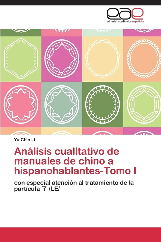 Análisis cualitativo de manuales de chino a hispanohablantes-Tomo I: con especial atención al tratamiento de la partícula 了 /LE/ - Image 1