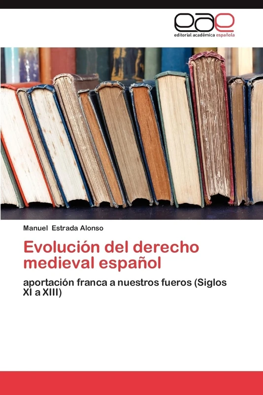 Evolución del derecho medieval español: aportación franca a nuestros fueros (Siglos XI a XIII) - Image 1