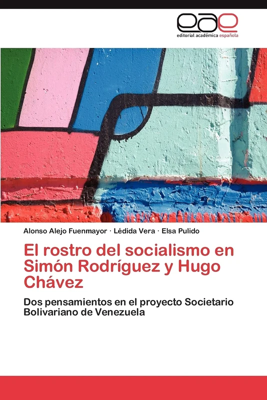 El rostro del socialismo en Simón Rodríguez y Hugo Chávez: Dos pensamientos en el proyecto Societario Bolivariano de Venezuela