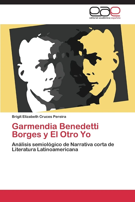 Garmendia Benedetti Borges y El Otro Yo: Análisis semiológico de Narrativa corta de Literatura Latinoamericana - Image 1