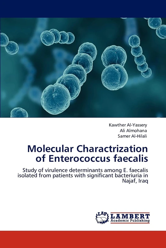 Molecular Charactrization of Enterococcus faecalis: Study of virulence determinants among E. faecalis isolated from patients with significant bacteriuria in Najaf, Iraq