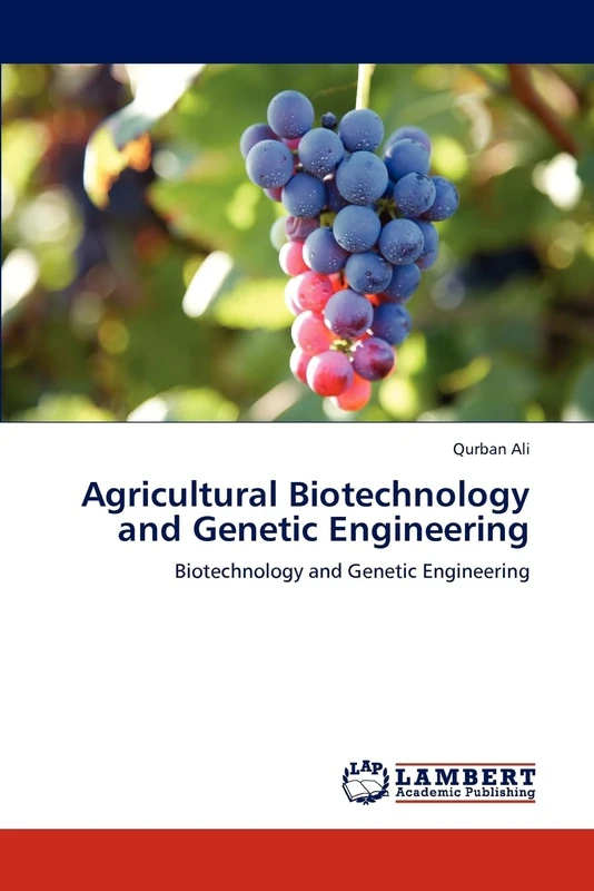 Agricultural Biotechnology and Genetic Engineering: Biotechnology and Genetic Engineering