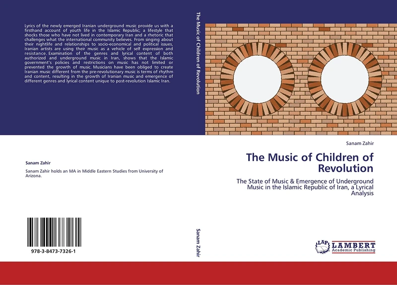 The Music of Children of Revolution: The State of Music & Emergence of Underground Music in the Islamic Republic of Iran, a Lyrical Analysis