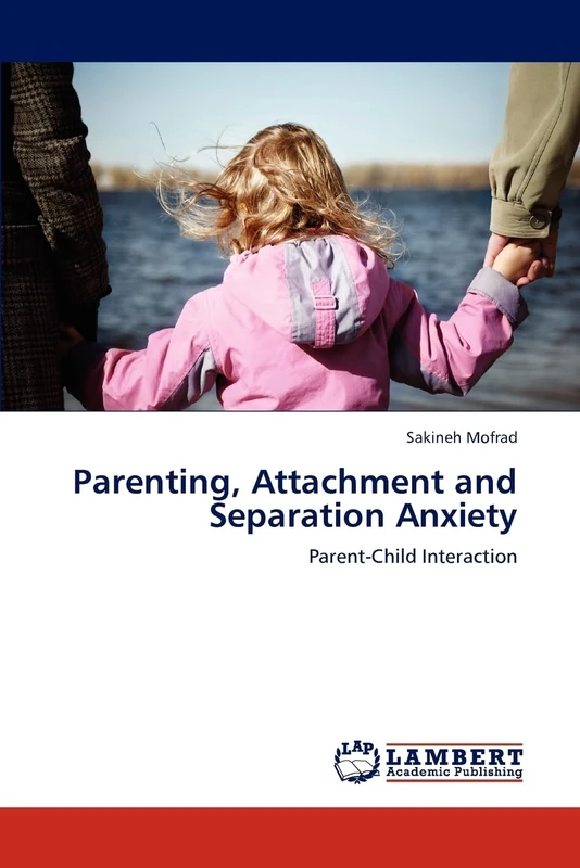 Parenting, Attachment and Separation Anxiety: Parent-Child Interaction