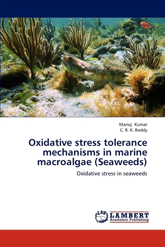 Oxidative stress tolerance mechanisms in marine macroalgae (Seaweeds): Oxidative stress in seaweeds