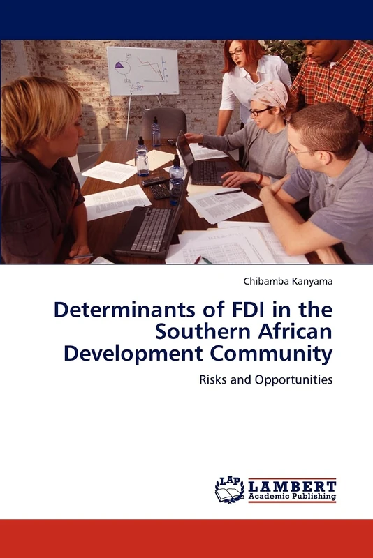 Determinants of FDI in the Southern African Development Community: Risks and Opportunities