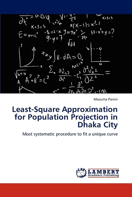 Least-Square Approximation for Population Projection in Dhaka City: Most systematic procedure to fit a unique curve