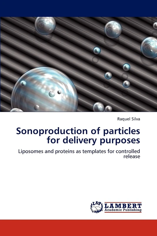 Sonoproduction of particles for delivery purposes: Liposomes and proteins as templates for controlled release - Image 1
