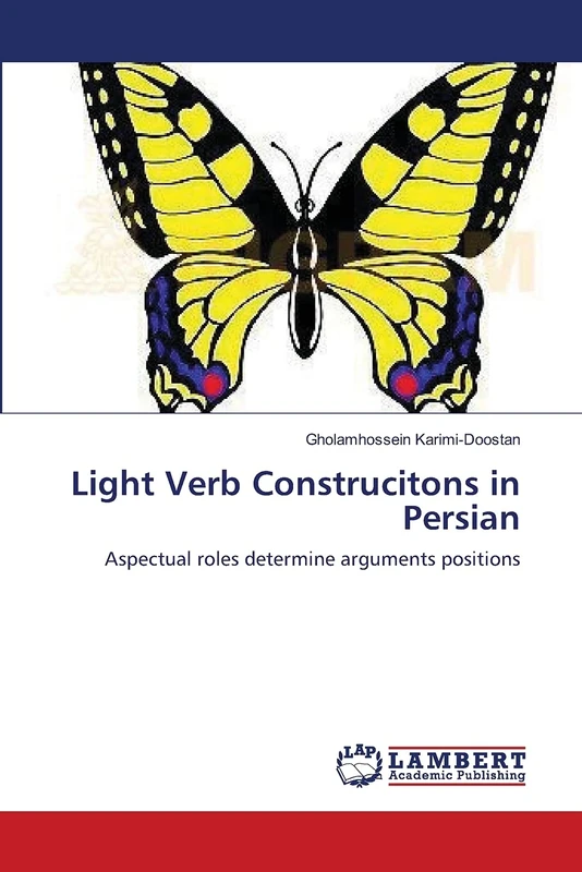 Light Verb Construcitons in Persian: Aspectual roles determine arguments positions - Image 1