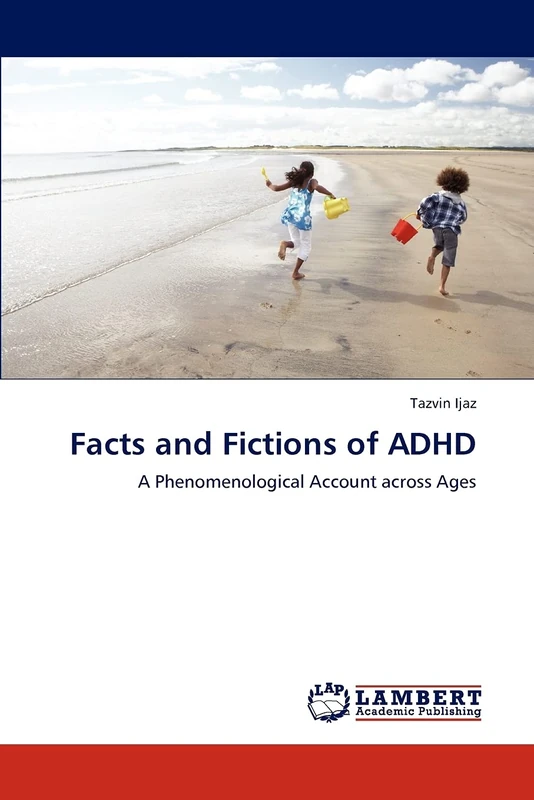 Facts and Fictions of ADHD: A Phenomenological Account across Ages